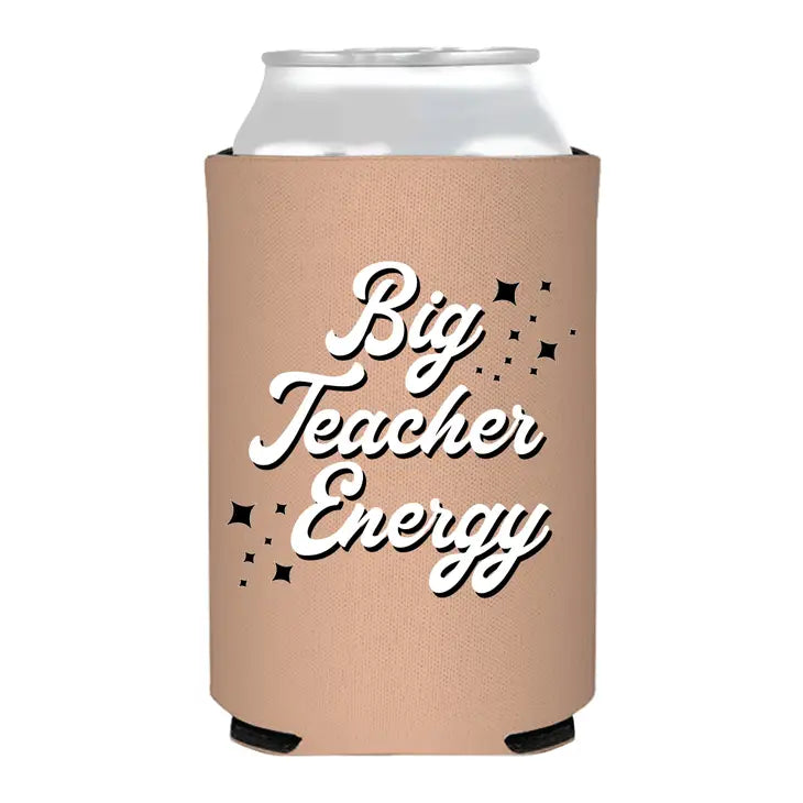 SHH Koozie Big Teacher Energy